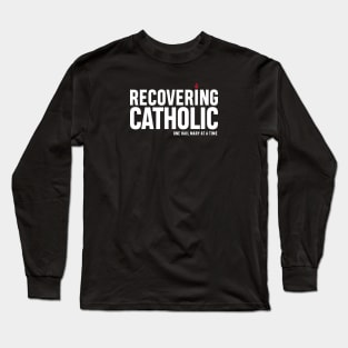 Recovering Catholic Long Sleeve T-Shirt